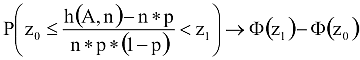 P(z(0)<=(h(A,n)-n*p)/(n*p*(1-p))<z(1)) tart Fi(Z(1))-FI(z(0))